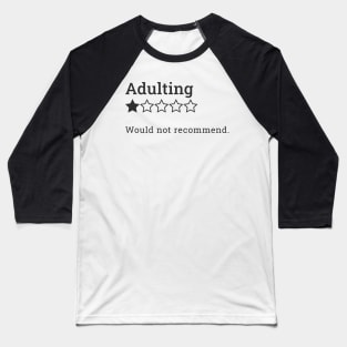 Would not recommend adulting Baseball T-Shirt